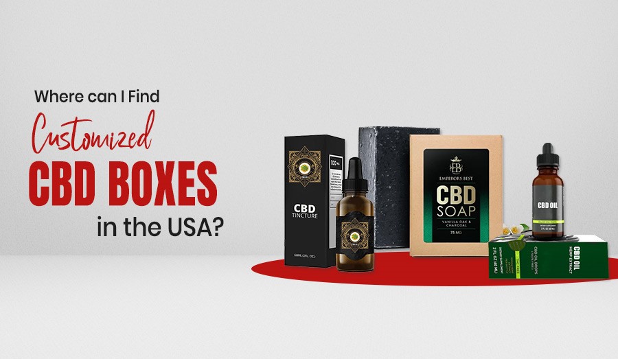 Where can I Find Customized CBD Boxes in the USA?