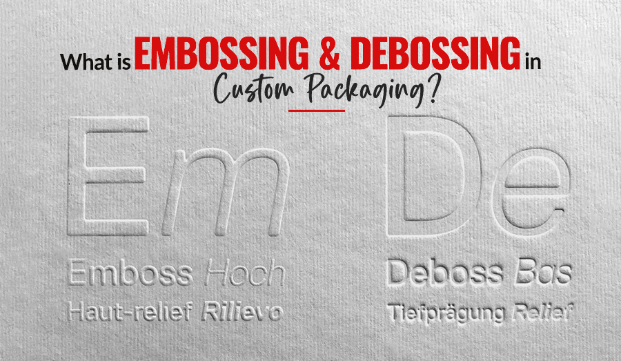 What Is Embossing And Debossing In Custom Packaging?