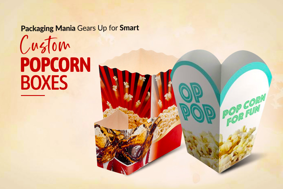 Everything Brands Need to Know About Custom Popcorn Boxes  